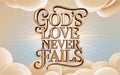 Gods Love Never Fails golden cloud script Royalty Free Stock Photo