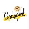 Godspeed. Have a good flight. Fashionable calligraphy. Royalty Free Stock Photo