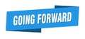 going forward banner template. going forward ribbon label. Royalty Free Stock Photo
