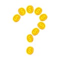 Gold coins with dollar signs are combined in shape of question mark Royalty Free Stock Photo