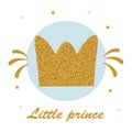 Gold glitter crown on blue background and text Little prince. Template for baby shower cards and kids party