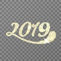 Gold glitter 2019 numbers for New Year holiday design. Vector glowing 2019 lettering on transparent background with stars and Royalty Free Stock Photo