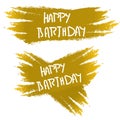 Gold Paint brush strokes with Hand drawn word happy birthday, typography for packaging design. Royalty Free Stock Photo