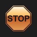 Gold Stop sign icon isolated on black background. Traffic regulatory warning stop symbol. Long shadow style. Vector Royalty Free Stock Photo