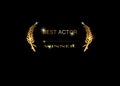 Gold vector best actor awards nomination concept template with golden shiny text isolated or black background. Award prize icon Royalty Free Stock Photo