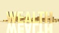 The gold wealth text and gold coins for business concept 3d rendering
