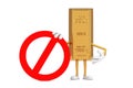 Golden Bar Cartoon Person Character Mascot with Red Prohibition or Forbidden Sign. 3d Rendering