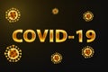 Golden COVID-19 Wuhan Novel coronavirus 2019-nCoV outbreak on black background. Corona Virus disease 2019 Pandemic Protection