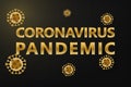 Golden COVID-19 Wuhan Novel coronavirus 2019-nCoV outbreak on black background. Corona Virus disease 2019 Pandemic Protection