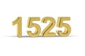 Golden 3d number 1525 - Year 1525 isolated on white background Royalty Free Stock Photo