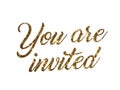 Golden glitter of isolated hand writing word YOU ARE INVITED