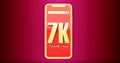 golden 7k numbers above a smartphone. Thanks 7k social media supporters