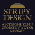 Golden striped capital letters and numbers. Decorative vintage font. Isolated english alphabet with text Stripy Design