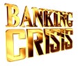 Golden Text banking crisis on a white background