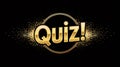Golden Quiz text inside a circle with sparkling gold glitter on black background question Royalty Free Stock Photo