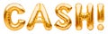 Golden word CASH made of inflatable balloons isolated on white. Gold foil balloon letters. Accounting, banking, money, salary,