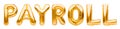 Golden word PAYROLL made of inflatable balloons isolated on white. Gold foil balloon letters. Accounting, banking, money, salary,