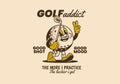 Golf addict. The more I practice, the luckier I get. Mascot character illustration of golf ball holding a golf stick