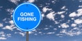 Gone fishing traffic sign