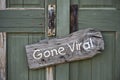 Gone Viral Sign.