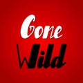 Gone wild lettering