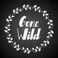 Gone wild lettering