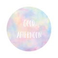 Good afternoon text on pastel watercolor background Royalty Free Stock Photo