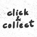 Click and collect. Vector hand drawn sticker illustration with cartoon lettering. Royalty Free Stock Photo