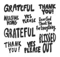 Grateful, blissed, out, thank, you, please, yes, welcome, home. Vector hand drawn illustration collection set with Royalty Free Stock Photo