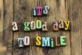 Good better best day smile be happy today happy life Royalty Free Stock Photo