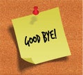 GOOD BYE handwritten on yellow sticky paper note over cork noticeboard background.