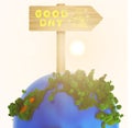 Good Day. The inscription on a wooden pointer standing on the globe. The sun is shining