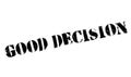 Good Decision rubber stamp