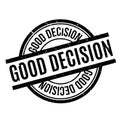 Good Decision rubber stamp