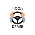 Good driver sign. Diver design element with hands holding steering wheel. Vector icon.