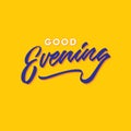 Good evening hand lettering typography greeting card poster