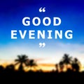 Good evening text with blur background.