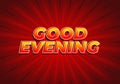 Good evening. Text effect in 3D style with eye catching color Royalty Free Stock Photo