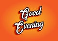 Good evening. Text effect in 3D style with eye catching color Royalty Free Stock Photo
