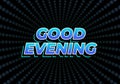 Good evening. Text effect in 3D style with eye catching color Royalty Free Stock Photo