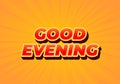Good evening. Text effect in 3D style with eye catching color Royalty Free Stock Photo
