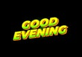 Good evening. Text effect in 3D style with eye catching color Royalty Free Stock Photo