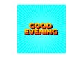 Good evening. Text effect in 3D style with eye catching color Royalty Free Stock Photo