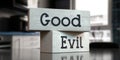 Good, evil - words on wooden blocks