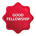 Good Fellowship misty rose red starburst sticker button Royalty Free Stock Photo