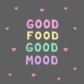 good food good mood. Vector Illustration for printing, backgrounds, covers and packaging. Image can be used for greeting Royalty Free Stock Photo