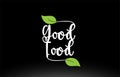 Good Food word text with green leaf logo icon design Royalty Free Stock Photo