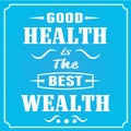 Good Health Is The Best Wealth