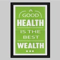 A Good Health is the best Wealth