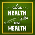 A Good Health is the Best Wealth